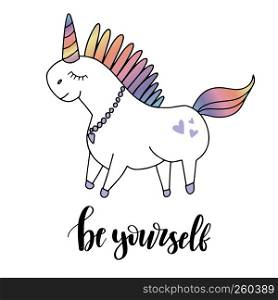 Beautiful rainbow unicorn and inscription letetring quote phrase Be Yourself. Beautiful unicorn head and inscription Be Yourself