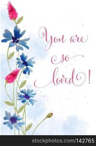 Beautiful watercolor floral card with message   You are so loved  , vector