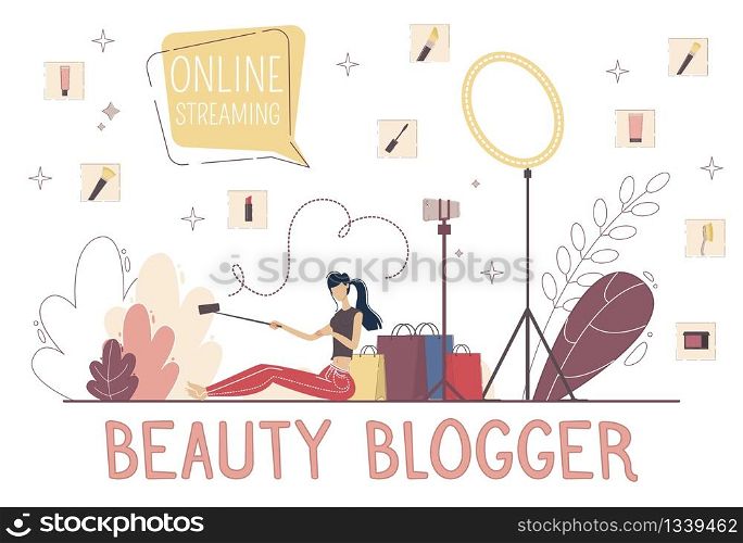 Beauty Blogger, Cosmetics Brand Influencer or Ambassador, Woman Vlogger Concept. Woman Using Cellphone to Shoot Video Blog, Young Lady Streaming Online with Cellphone Trendy Flat Vector Illustration