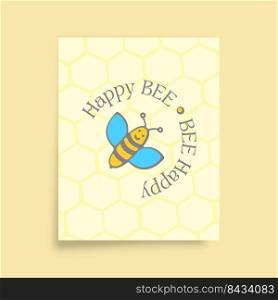 Bee Happy - Happy Bee typography for interior posters, wallpaper, wall art, or other printing products. Vector illustration.. Bee Happy - Happy Bee typography for interior posters, wallpaper, wall art, or other printing products. Vector illustration