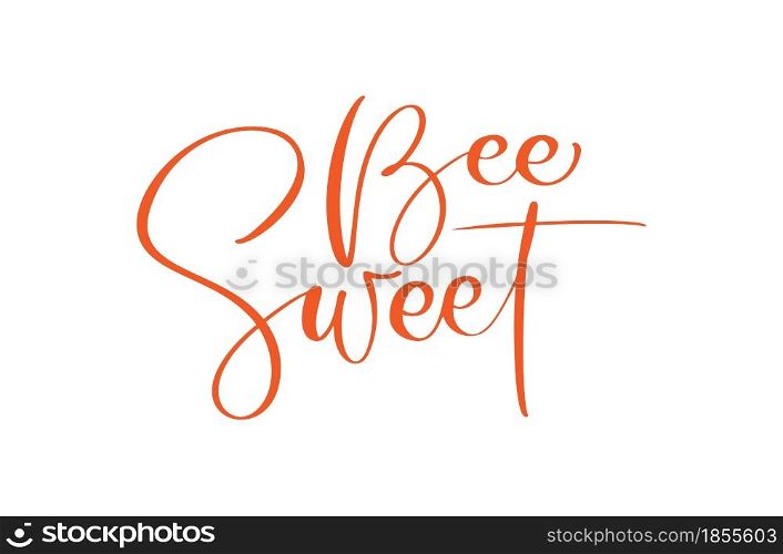 Bee Sweet calligraphy lettering baby text. Vector hand lettering kids quote isolated on white background. Concept for logo, textile, typography poster, print.. Bee Sweet calligraphy lettering baby text. Vector hand lettering kids quote isolated on white background. Concept for logo, textile, typography poster, print