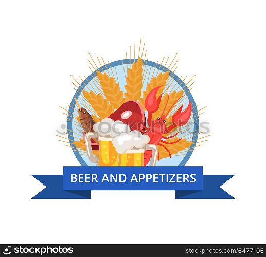 Beer and Appetizers Poster Vector Illusrartion. Beer and appetizers poster of oktoberfest, demonstrating encircled wheat, two mugs, meat and fish vector illustration isolated on white