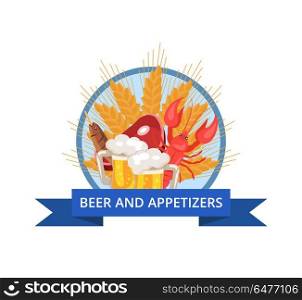 Beer and Appetizers Poster Vector Illusrartion. Beer and appetizers poster of oktoberfest, demonstrating encircled wheat, two mugs, meat and fish vector illustration isolated on white