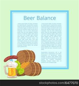 Beer Balance Poster with Light Blue Background. Beer balance poster with light blue background. Vector illustration of wooden barrels, foamy mug, fried sausage, ear of wheat and green hop