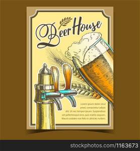 Beer House Freshness Drink Advertise Poster Vector. Glass Cup Brewery With Foam Alcoholic Drink Beer, Bar Faucet And Wheat On Tavern Promotional Banner. Designed Beverage Illustration. Beer House Freshness Drink Advertise Poster Vector