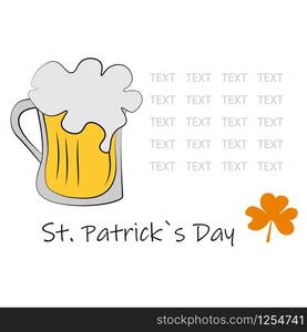 Beer mug with beer foam on a white background and St.Patrick&rsquo;s Day lettering.Stock Illustration for St. Patrick&rsquo;s Day. EPS 10 vector.. Beer mug with beer foam on a white background and St.Patrick&rsquo;s Day lettering.