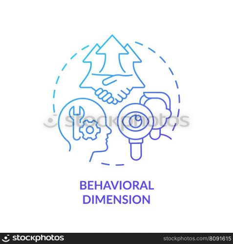Behavioral dimension blue gradient concept icon. Practical application. Global citizen actions abstract idea thin line illustration. Isolated outline drawing. Myriad Pro-Bold fonts used. Behavioral dimension blue gradient concept icon