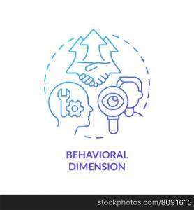 Behavioral dimension blue gradient concept icon. Practical application. Global citizen actions abstract idea thin line illustration. Isolated outline drawing. Myriad Pro-Bold fonts used. Behavioral dimension blue gradient concept icon