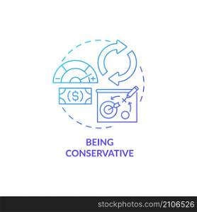 Being conservative blue gradient concept icon. Company budgeting. Financial plan abstract idea thin line illustration. Isolated outline drawing. Roboto-Medium, Myriad Pro-Bold fonts used. Being conservative blue gradient concept icon