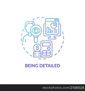 Being detailed blue gradient concept icon. Precise and accurate financial plan abstract idea thin line illustration. Isolated outline drawing. Roboto-Medium, Myriad Pro-Bold fonts used. Being detailed blue gradient concept icon