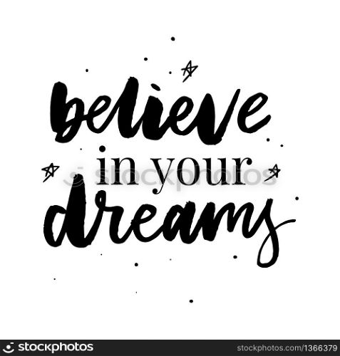 Believe that you can typographical poster. Hand drawn inspirational quote. Believe that you can typographical poster. Hand drawn inspirational quote slogan