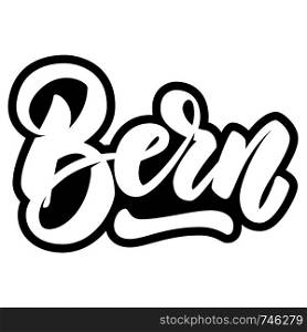 Bern (capital of Switzerland). Lettering phrase on white background. Design element for poster, banner, t shirt, emblem. Vector illustration