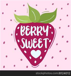 Berry sweet strawberry typography design with summer cartoon fruit illustration for valentines day card design