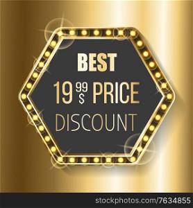 Best 19.99 price discount in hexagon glittering frame on golden background. Vector signboard with neon light bulbs, promo advertisement and sparkles. Best 19.99 Price Discount Hexagon Glittering Frame