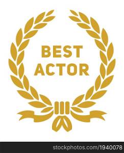 Best actor award label. Golden laurel branch. Vintage style. Vector illustration. Best actor award label. Golden laurel branch. Vintage style