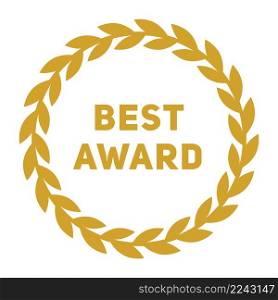 Best award label. Golden laurel wreath badge isolated on white background. Best award label. Golden laurel wreath badge