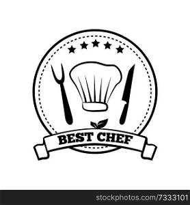 Best chef monochrome round emblem with five stars. Chefs hat and cutlery on black and white sticker. Quality assurance logotype vector illustration.. Best Chef Monochrome Round Emblem with Five Stars