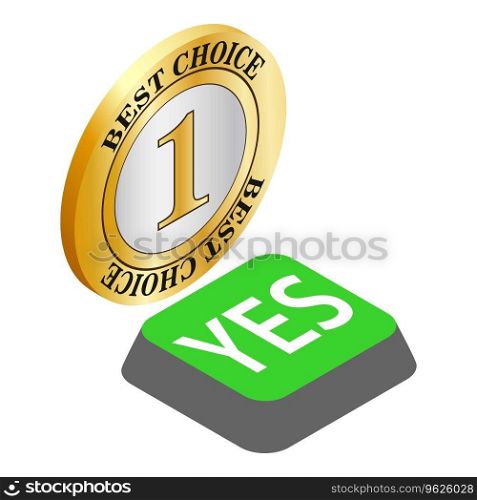 Best choice icon isometric vector. Best choice sign and yes green button icon. Recognition, approval. Best choice icon isometric vector. Best choice sign and yes green button icon