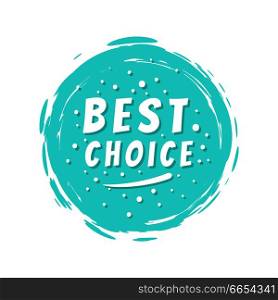 Best choice inscription on blue painted spot with brush strokes vector illustration isolated on white background, promo text with advertisement. Best Choice Inscription Blue Painted Spot Strokes