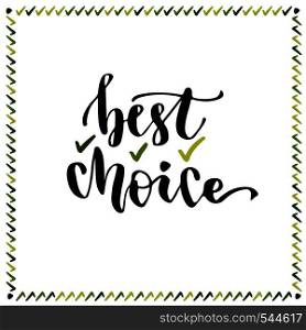 Best choice. Lettering vector illustration. Handwritting letter. Cute blog icon. Best choice. Lettering vector illustration. Handwritting letter. Cute blog icon.