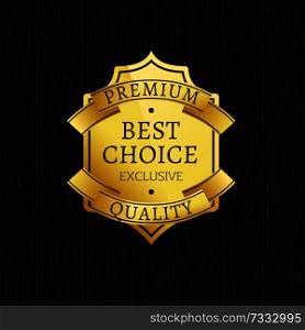 Best choice premium quality golden label poster with gold stamp vector illustration on dark wooden background. Promo sticker guarantee certificate. Best Choice Premium Quality Label Gold Stamp Icon