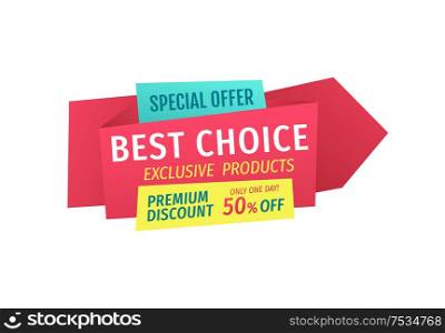 Best choice with premium discount for only one day promotion. Special offer for exclusive products poster for shop and store clearance sale event.. Promo Phrases for Shop and Store Bargain Sale Event