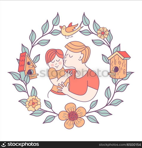 Best daddy. Fathers day. Vector illustration.. Best dad. Fathers day. Vector illustration. The Pope holds a baby in her arms. Floral wreath with bird and birdhouse. A symbol of family.