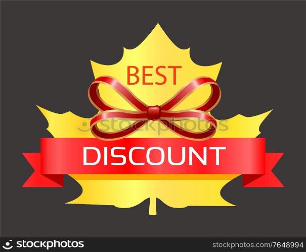 Best discount in shop, special offer and deal for shopping. Golden label in maple leaf shape with promotion caption. Shiny red bow to decorate commercial advert. Vector illustration in flat style. Best Discount, Promotion Label with Maple Leaf