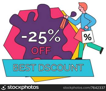 Best discounts and offers vector, isolated geometric shapes. Man hurrying holding bag with percentage. Sale and special proposition at market for shoppers. Character happy to get 25 percent off. Best Discount and Sales 25 Percents Off Lowering
