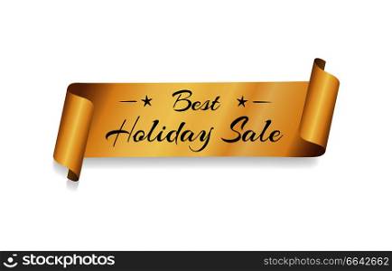Best holiday sale golden label ribbon isolated on white background. Promotional element, decorative tape with promo text vector illustration. Best Holiday Sale Gold Label Ribbon Isolated White