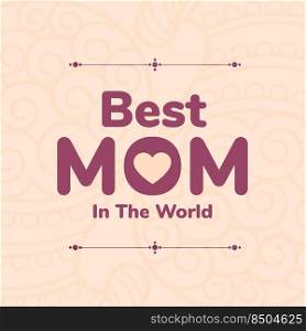 best mom happy mothers day nice card design