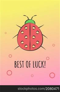 Best of luck greeting card with color icon element. Ladybird good fortune symbol. Postcard vector design. Decorative flyer with creative illustration. Notecard with congratulatory message. Best of luck greeting card with color icon element
