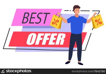 Best offer promotional banner with male character holding bought products in bags. Man shopping at store with discounts and reductions. Proposition of shop for personage. Marketing label vector. Best Offer Banner with Man Showing Off Purchase