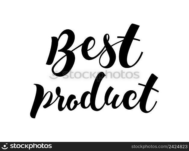 Best Product lettering. Shopping concept. Handwritten text, calligraphy. For posters, leaflets and brochure
