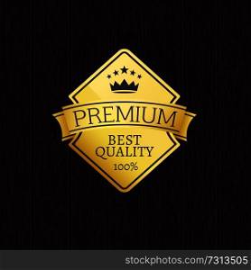 Best quality 100 golden label premium choice emblem crowned by stars and crown, guarantee certificate of best product isolated on wooden background. Best Quality 100 Golden Label Premium Choice