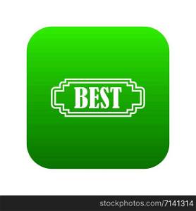 Best rectangle label icon digital green for any design isolated on white vector illustration. Best rectangle label icon digital green
