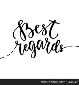 Best regards - vector greeting card with hand lettering. Blog icon with brush lettering.. Best regards - vector greeting card with hand lettering. Blog icon with brush lettering