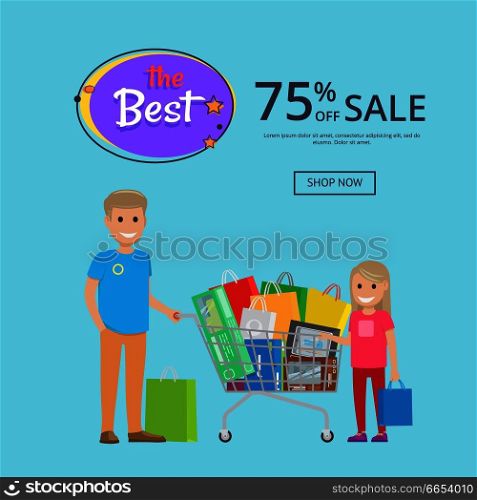 Best sale 75 % off online shopping poster with text shop now. Father and daughter making buys trolley cart full of bags, vector illustration. Best Sale 75 % Off OnlineShopping Poster with Text
