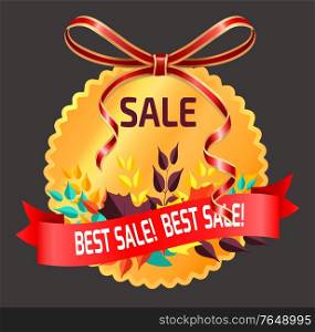 Best sale in shops, offer for shopping. Golden round shaped label with promotion caption. Shiny bow and tape for decor. Floral pattern with leaves on advertising tag. Vector illustration in flat style. Best Sale in Shop, Round Label with Promotion