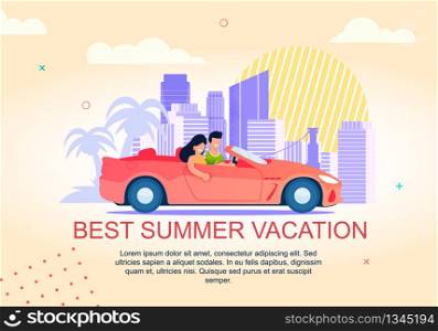 Best Summer Vacation Lettering Banner. Man and Woman, Married Couple Going in Car Tour. Girlfriend and Boyfriend Driving Automobile on City Street. Vector Flat Illustration with Place for Ad Text. Best Summer Vacation Lettering Banner and Car Tour