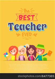 Best Teacher Ever Vector Illustration Yellow.. Best teacher ever placard illustration decorative text with lines and leaves, school children and sample text vector illustration on yellow