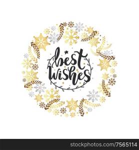 Best wishes lettering with branch wreath, decorative garland. New Year and Christmas greeting card with star, vector ornamental frame, snowflakes and leaves. Best Wishes Lettering with Branch Wreath, Garland
