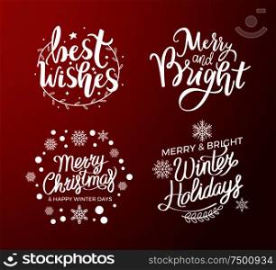 Best wishes, merry and bright, Christmas winter holidays text for greeting cards design, lettering font, stars and snowflakes. Inscription, New Year celebration. Best Wishes Merry Bright Christmas Winter Holidays