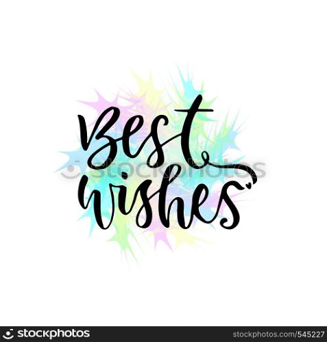 Best wishes vector greeting card with hand lettering. Modern vector calligraphy.. Best wishes vector greeting card with hand lettering. Modern vector calligraphy