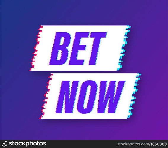 Bet now. Flat web banner with glitch bet now for mobile app design. Vector stock illustration. Bet now. Flat web banner with glitch bet now for mobile app design. Vector stock illustration.
