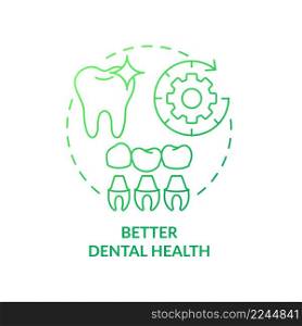Better dental health green gradient concept icon. Cosmetic dentistry abstract idea thin line illustration. Regular teeth examination and cleaning. Isolated outline drawing. Myriad Pro-Bold font used. Better dental health green gradient concept icon