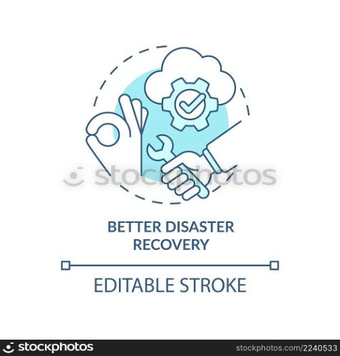Better disaster recovery turquoise concept icon. Repairing service. UCaaS advantages abstract idea thin line illustration. Isolated outline drawing. Editable stroke. Arial, Myriad Pro-Bold fonts used. Better disaster recovery turquoise concept icon