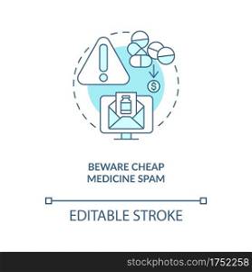 Beware cheap medicine spam concept icon. Online pharmacy idea thin line illustration. Buying quality medicine. Healthcare. Vector isolated outline RGB color drawing. Editable stroke. Beware cheap medicine spam concept icon
