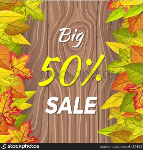 Big 50 Percent Sale Fall Banner Isolated on Wooden. Big 50 percent sale fall banner isolated on wooden background in foliage. Final thanksgiving day sale. Autumn sale concept. Sale element. Special offer. Discount price poster. Vector illustration