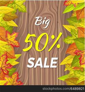 Big 50 Percent Sale Fall Banner Isolated on Wooden. Big 50 percent sale fall banner isolated on wooden background in foliage. Final thanksgiving day sale. Autumn sale concept. Sale element. Special offer. Discount price poster. Vector illustration